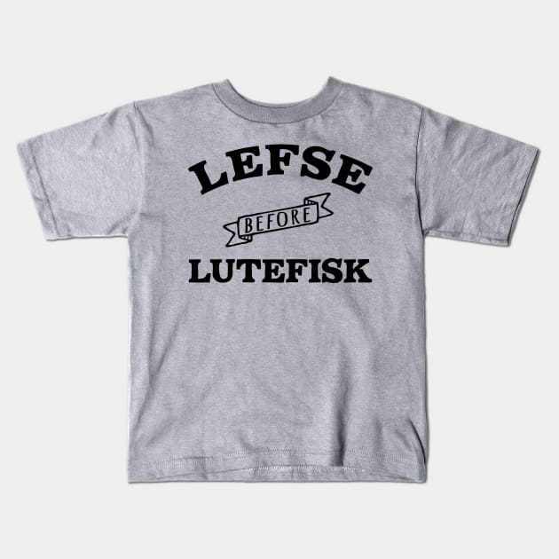 Lefse before Lutefisk Funny Norwegian Food Kids T-Shirt by Huhnerdieb Apparel